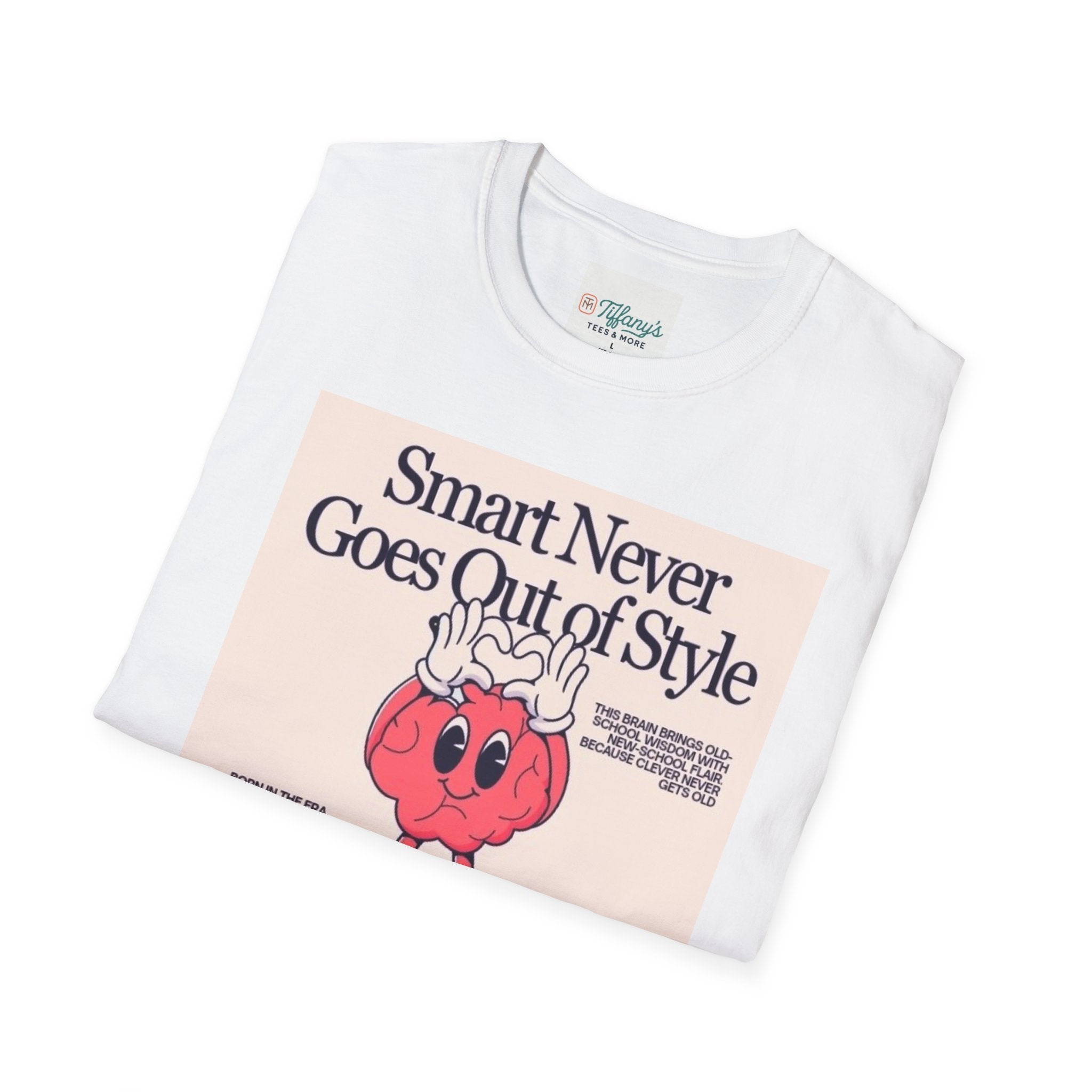 Smart Never Goes Out of Style Unisex T-Shirt, Cool Graphic Tee, Motivational Quote Apparel, Gift for Students, Trendy Casual Wear