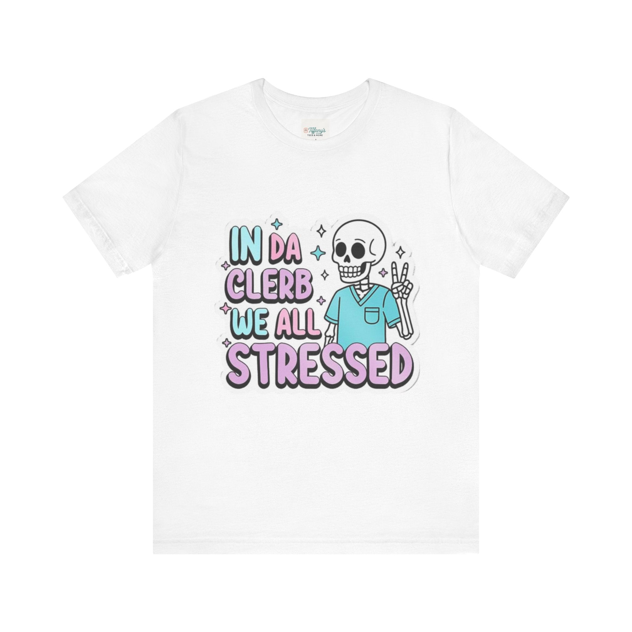 InDaClerbWeAllStressed Nursing Tee