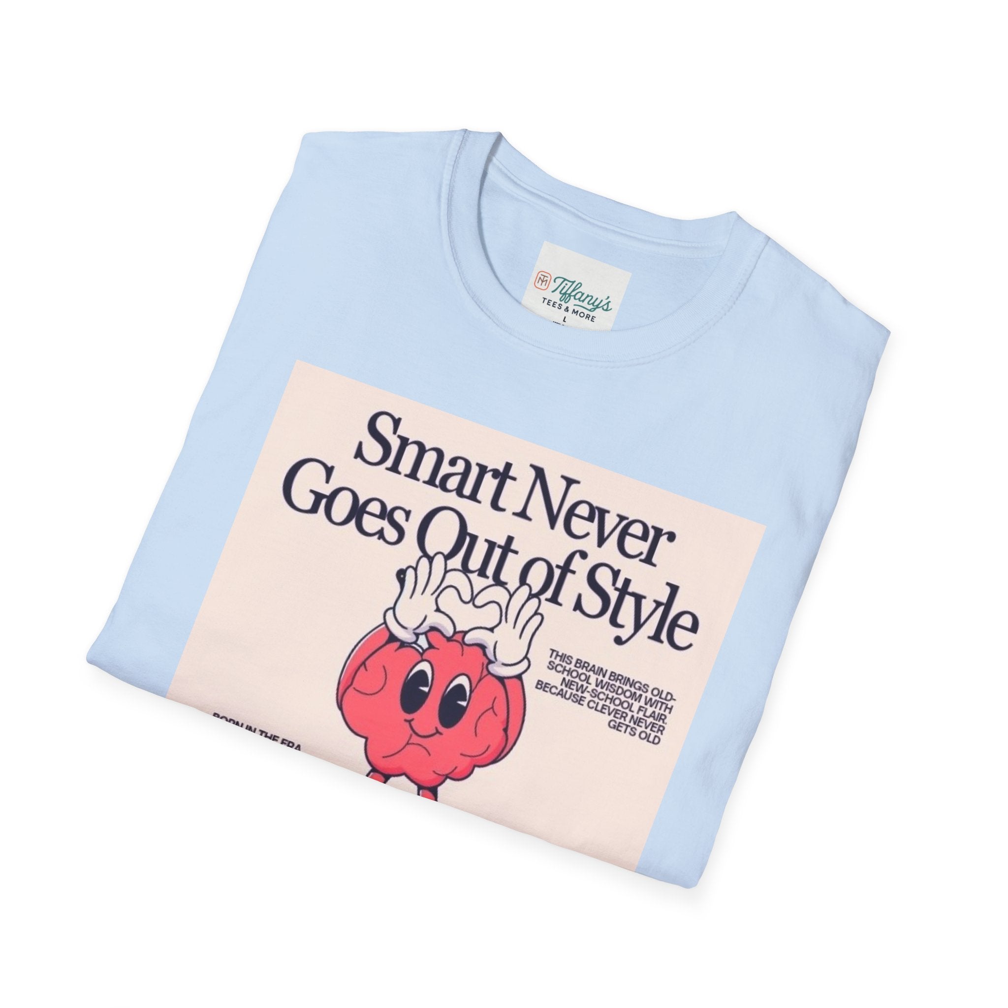Smart Never Goes Out of Style Unisex T-Shirt, Cool Graphic Tee, Motivational Quote Apparel, Gift for Students, Trendy Casual Wear