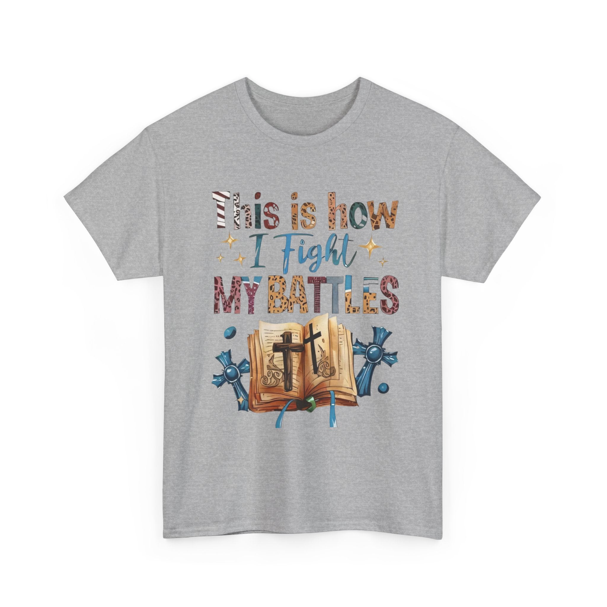 This is how I fight my battles Tee