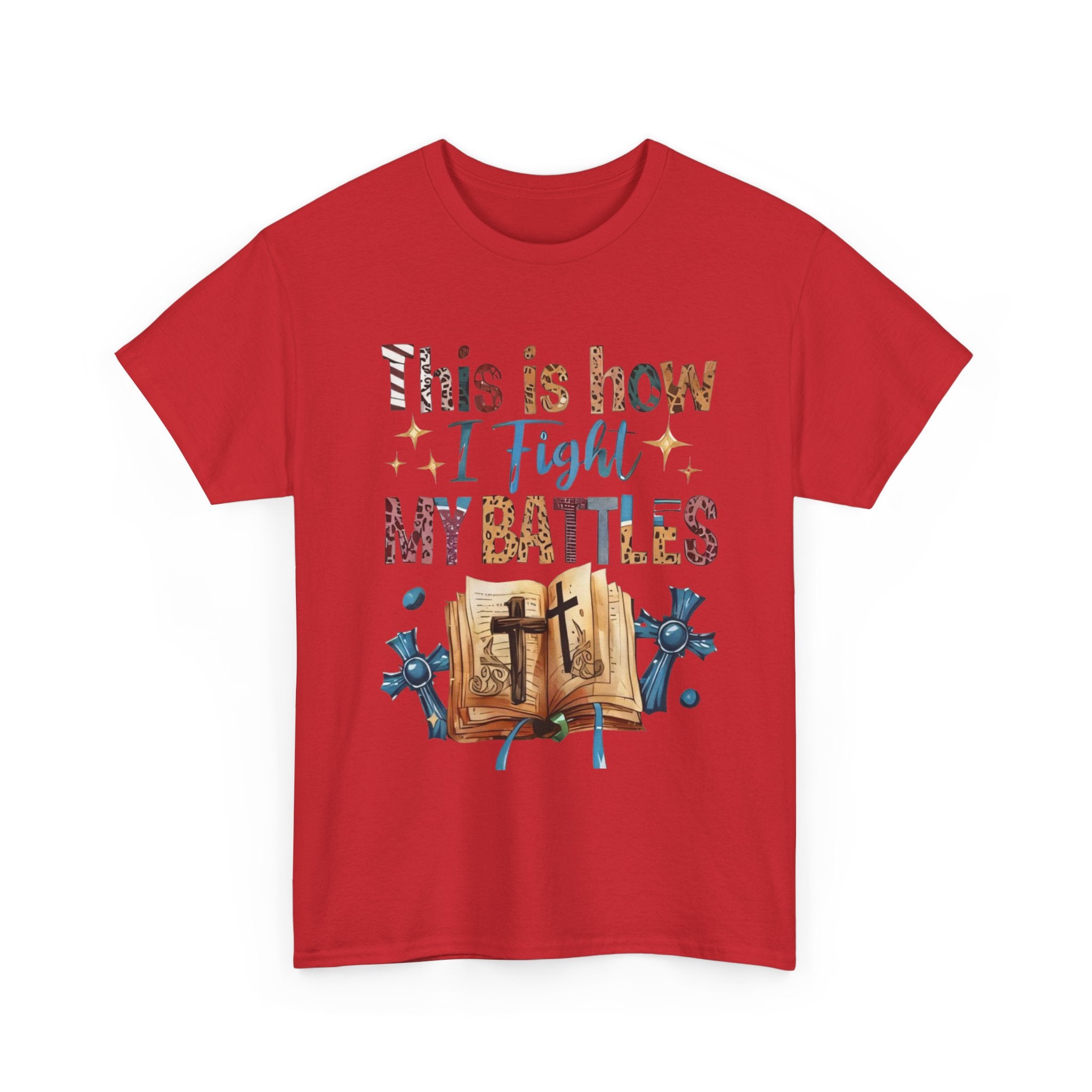 This is how I fight my battles Tee