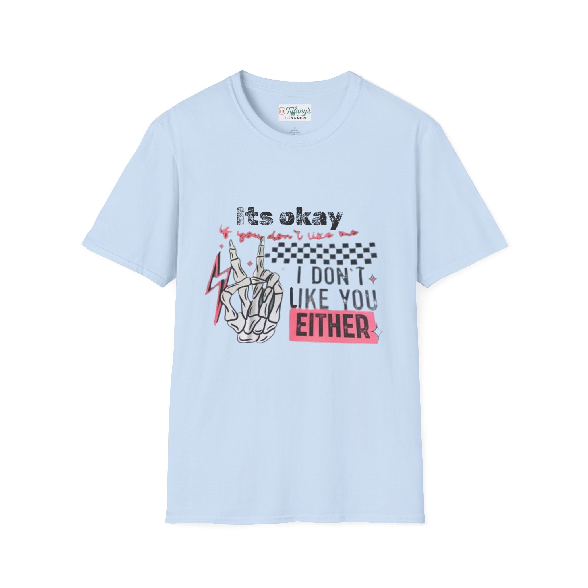 I don’t like you either T-Shirt, Funny Graphic Tee, Gift for Friends, Casual Wear, Unisex Apparel, Everyday Humor