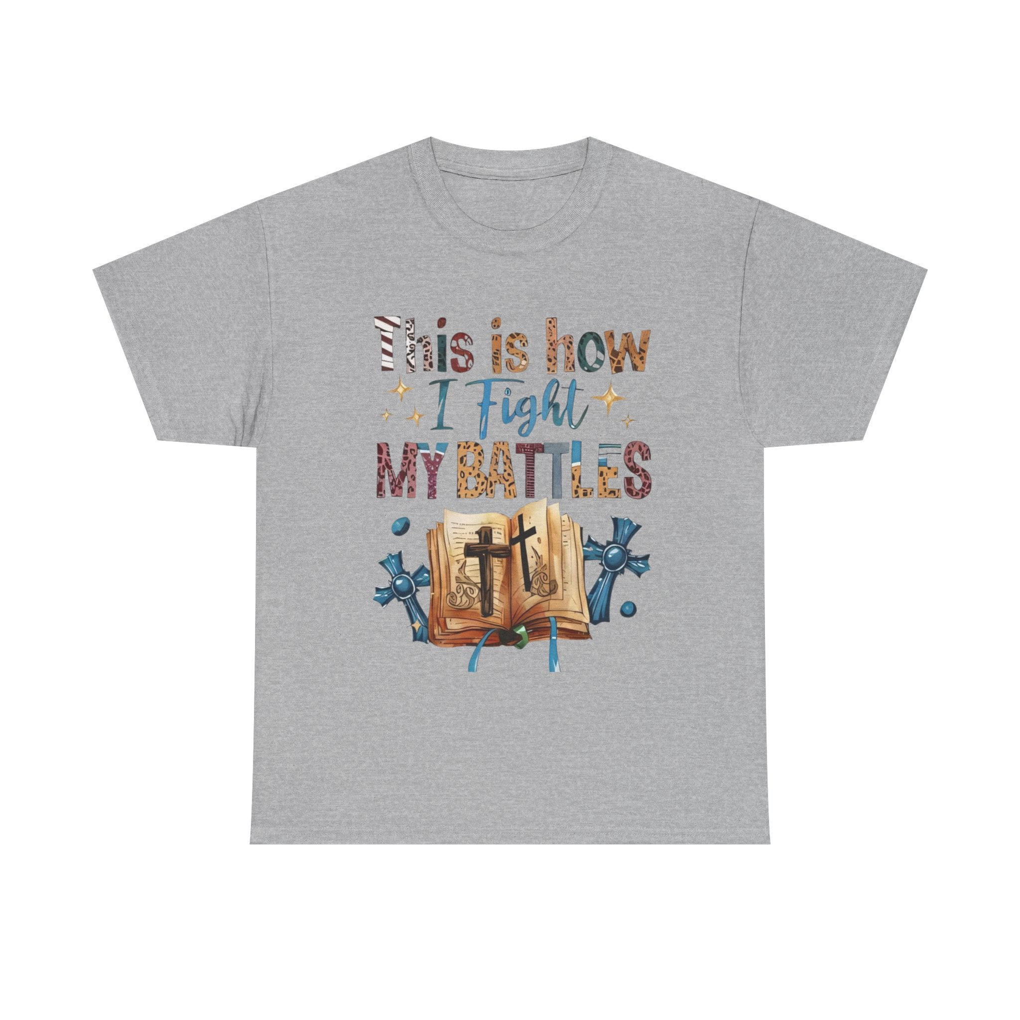 This is how I fight my battles Tee