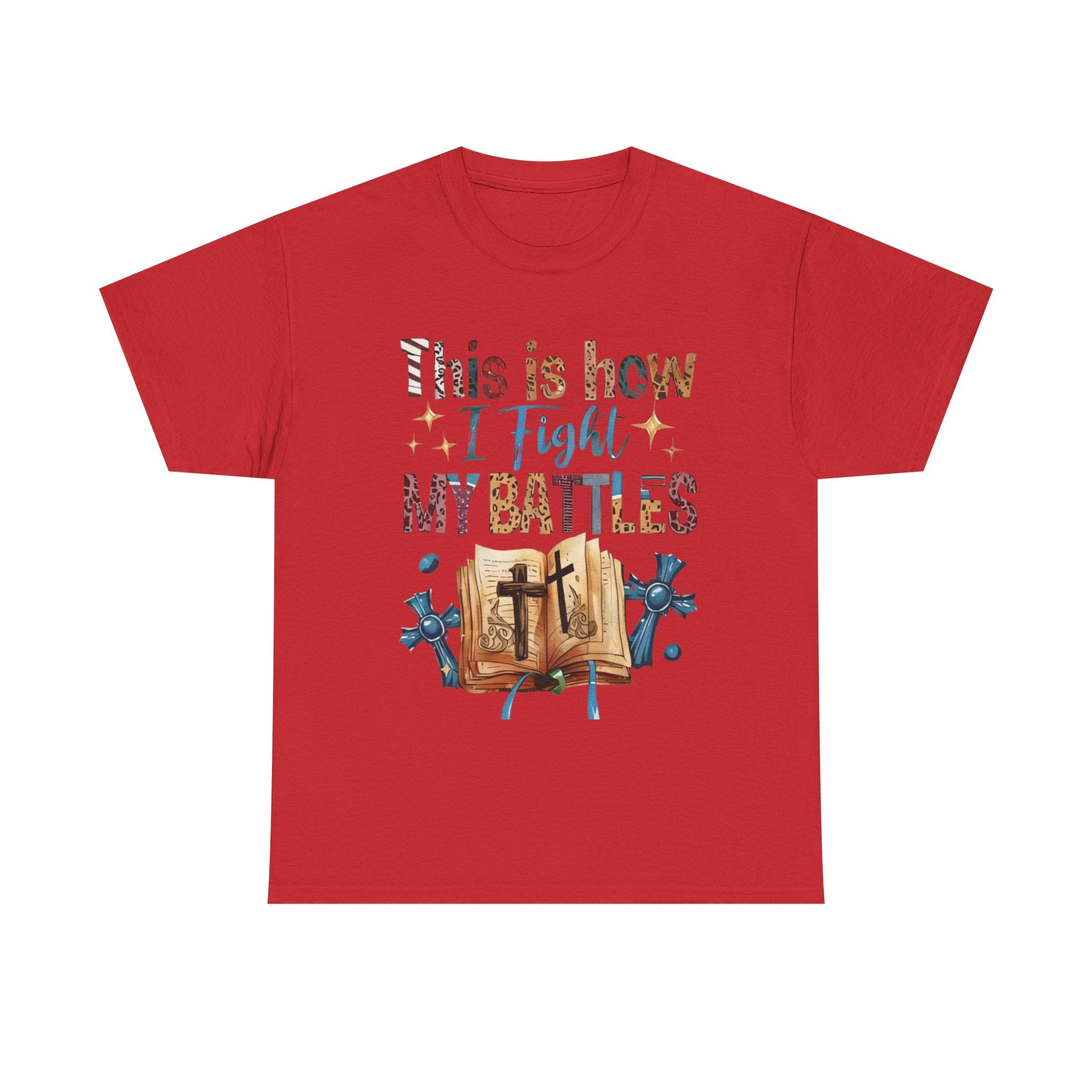 This is how I fight my battles Tee