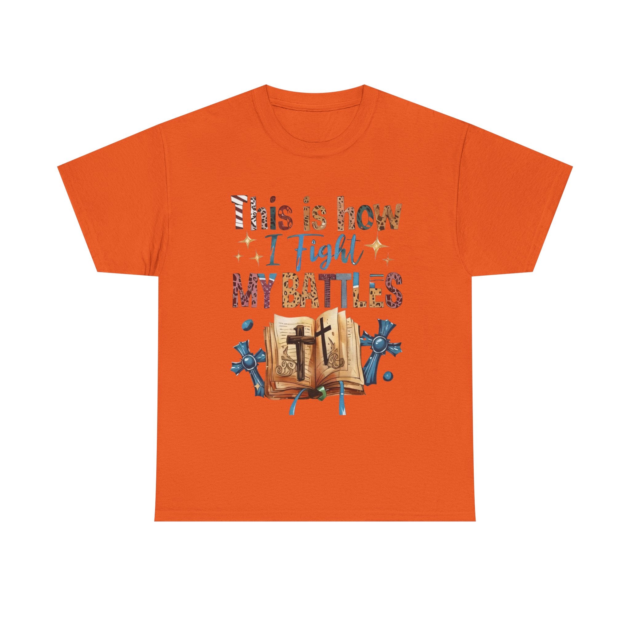 This is how I fight my battles Tee