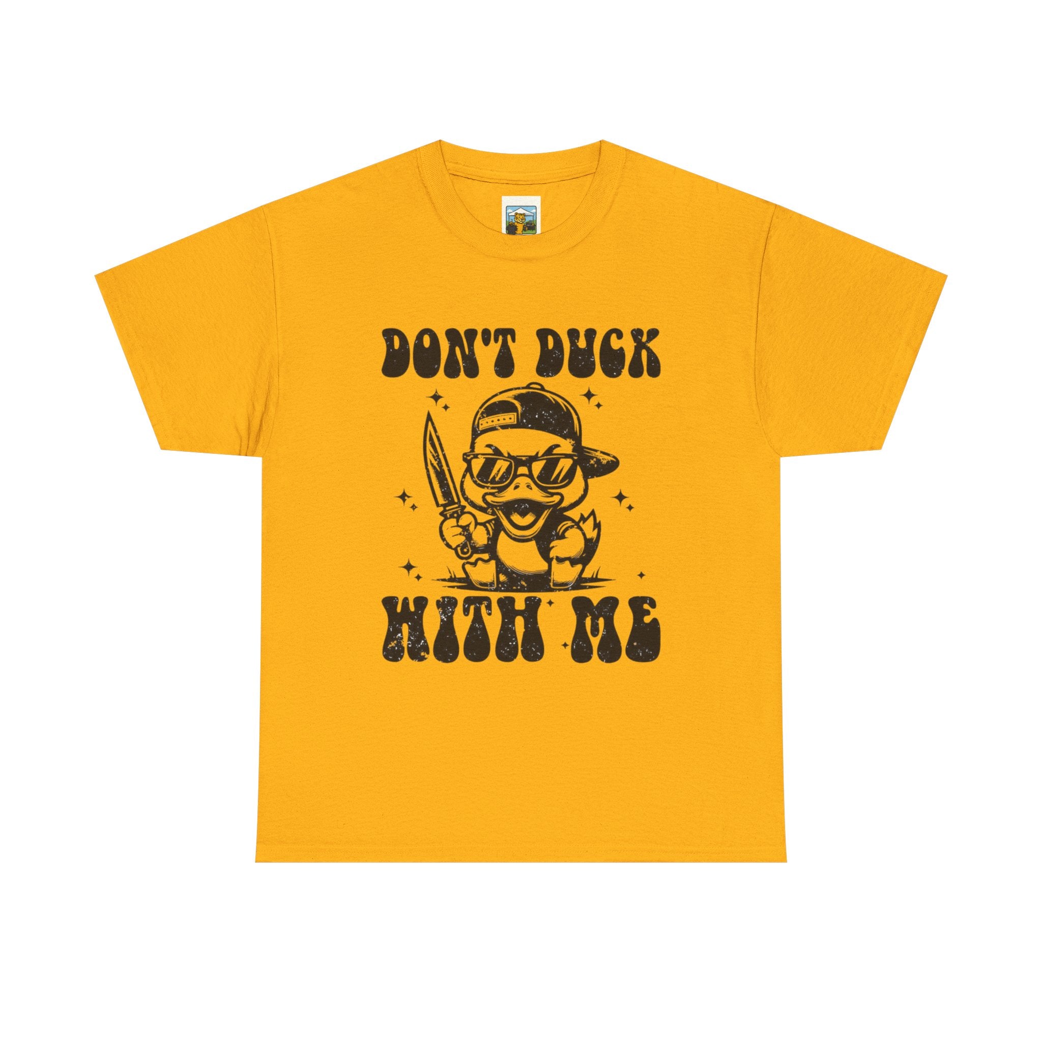 Don't Duck With Me Shirt