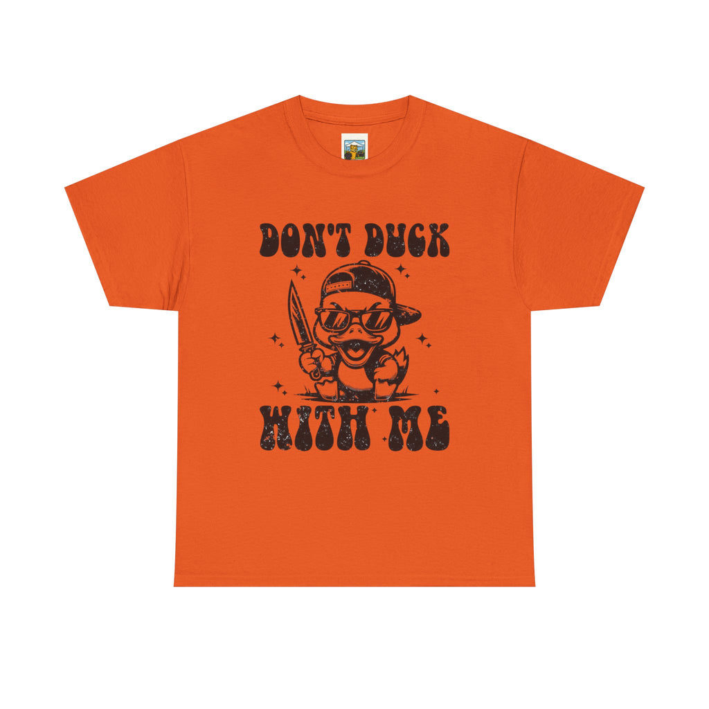 Don't Duck With Me Shirt
