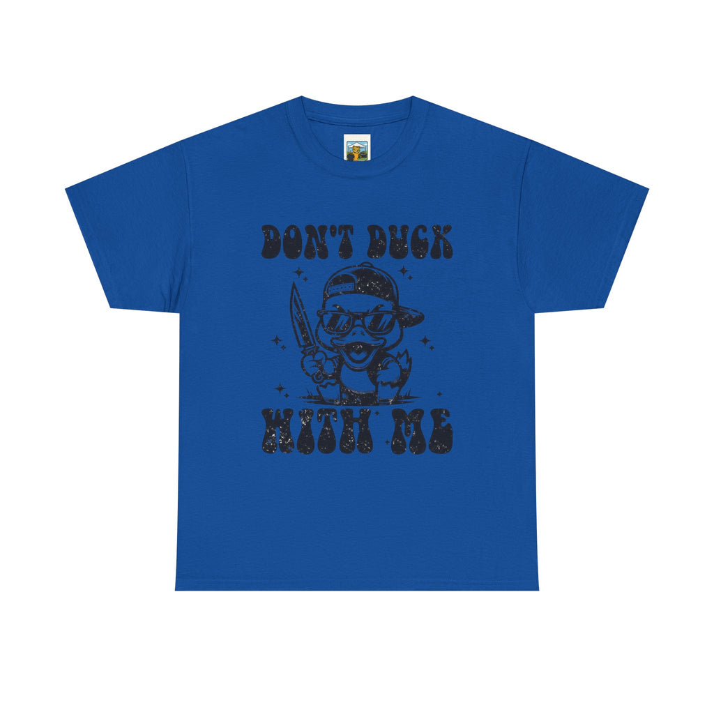 Don't Duck With Me Shirt