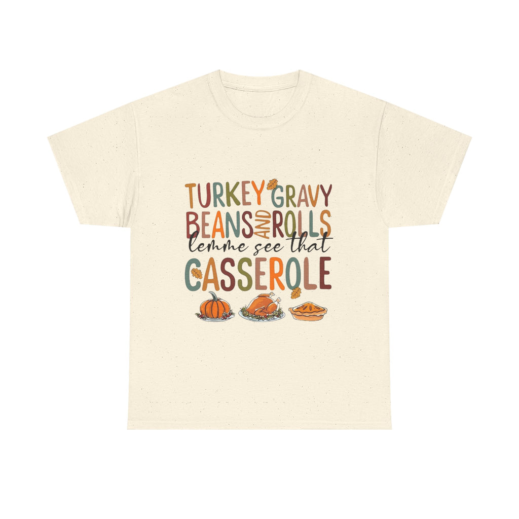 Lemme See That Casserole, Thanksgiving Funny Tee, Humor T-Shirt for Family Gatherings, AutumnFest Shirt, Casual Fall Wear, Gift for Food Lovers