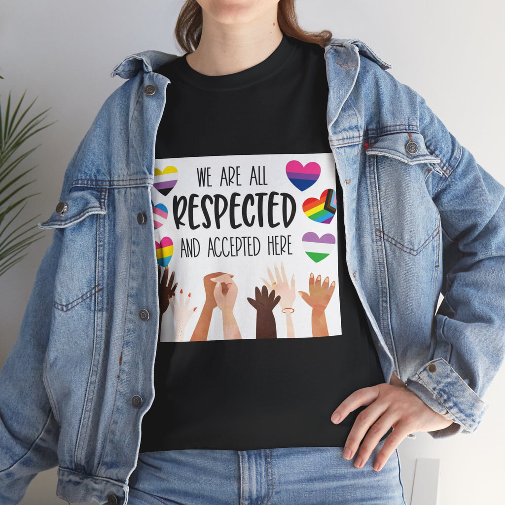 Inclusive Message Unisex Heavy Cotton Tee - "We Are All Respected and Accepted Here"  Inclusivity Unisex