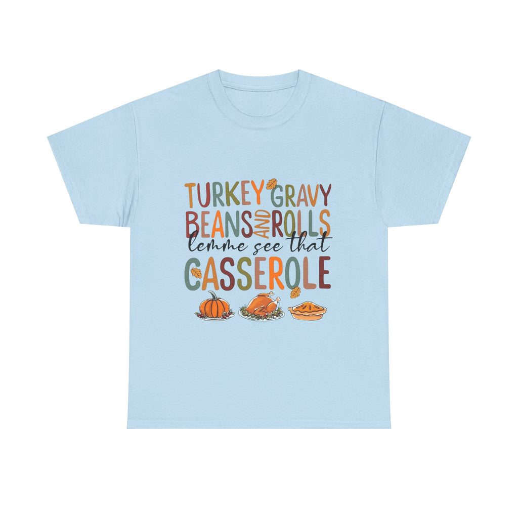 Lemme See That Casserole, Thanksgiving Funny Tee, Humor T-Shirt for Family Gatherings, AutumnFest Shirt, Casual Fall Wear, Gift for Food Lovers