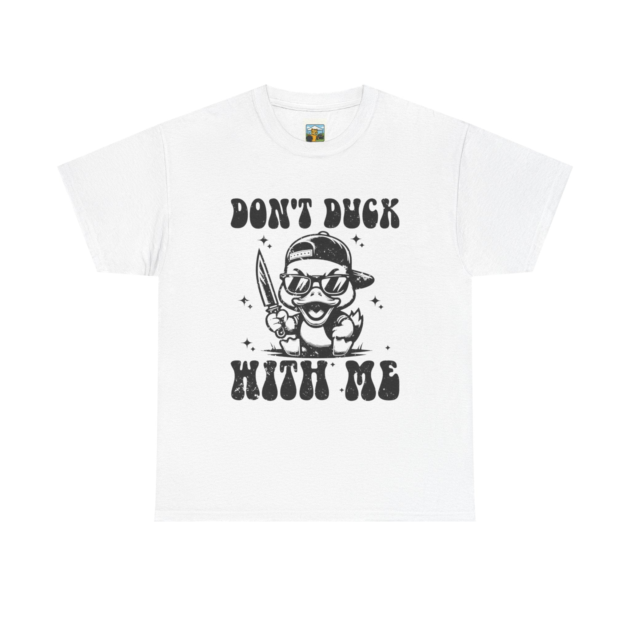 Don't Duck With Me Shirt