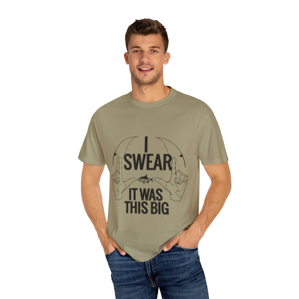 Statement T-Shirt, I Swear It Was This Big Tee, Funny Graphic Top, Gift for Him, Casual Wear, Unisex Clothing