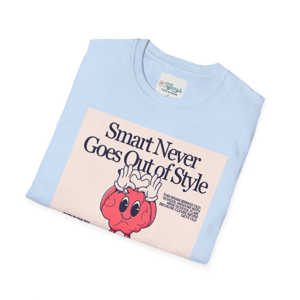 Smart Never Goes Out of Style Unisex T-Shirt, Cool Graphic Tee, Motivational Quote Apparel, Gift for Students, Trendy Casual Wear