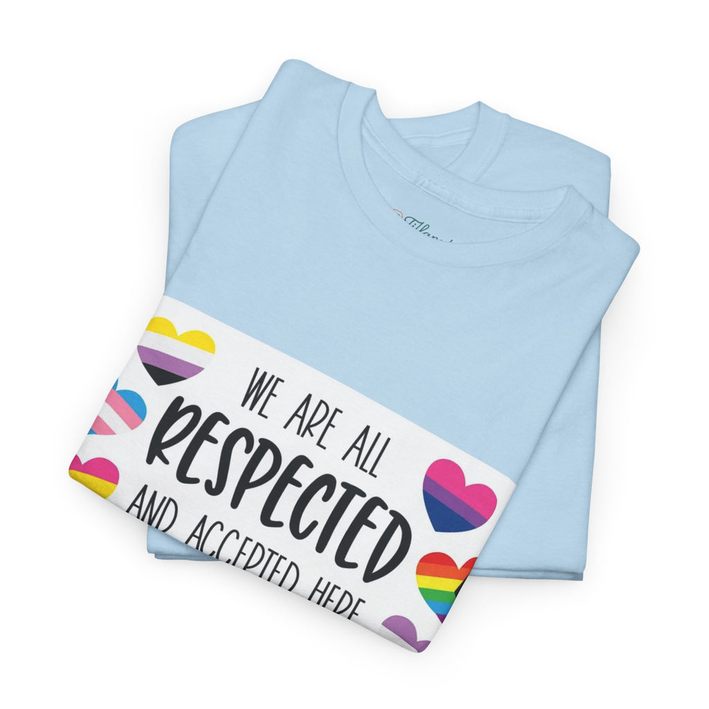 Inclusive Message Unisex Heavy Cotton Tee - "We Are All Respected and Accepted Here"  Inclusivity Unisex