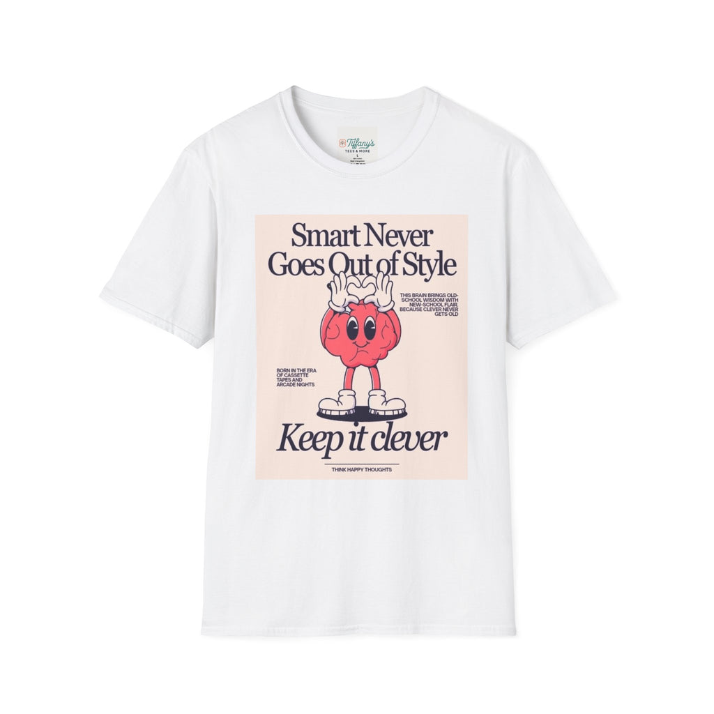 Smart Never Goes Out of Style Unisex T-Shirt, Cool Graphic Tee, Motivational Quote Apparel, Gift for Students, Trendy Casual Wear