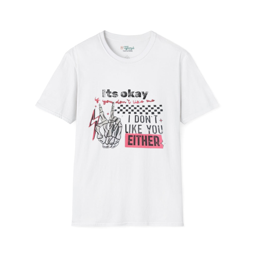 I don’t like you either T-Shirt, Funny Graphic Tee, Gift for Friends, Casual Wear, Unisex Apparel, Everyday Humor