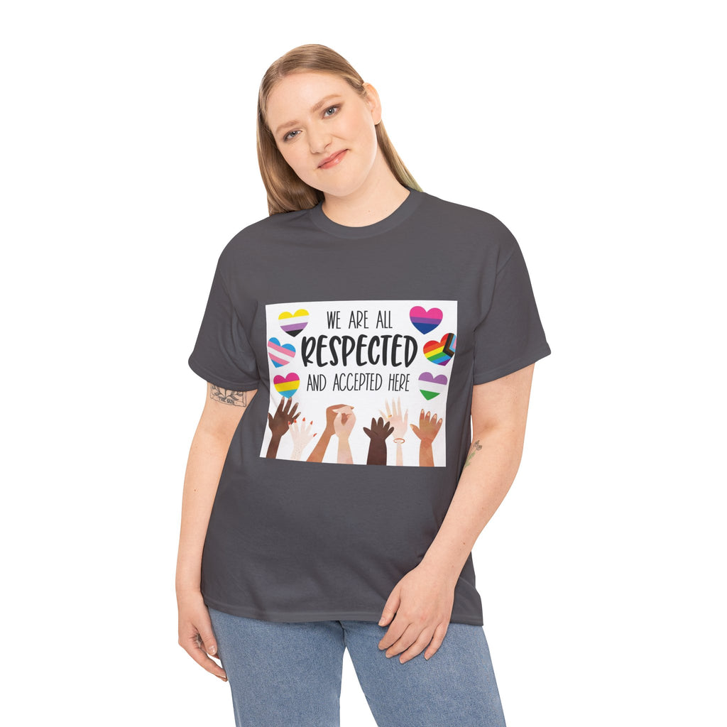 Inclusive Message Unisex Heavy Cotton Tee - "We Are All Respected and Accepted Here"  Inclusivity Unisex