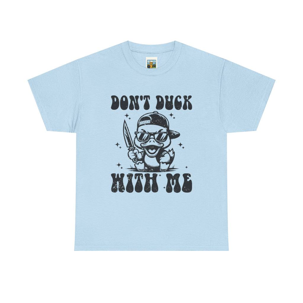 Don't Duck With Me Shirt