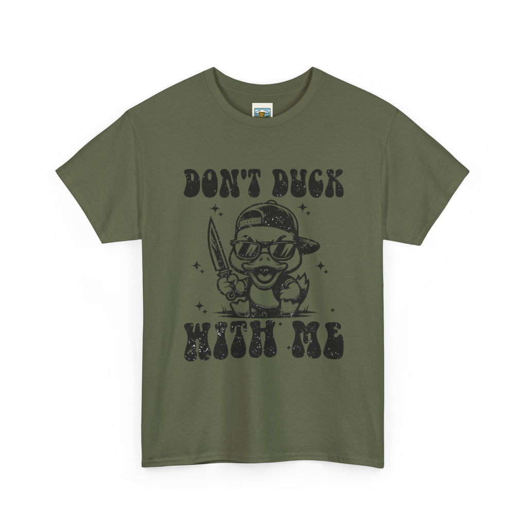 Don't Duck With Me Shirt