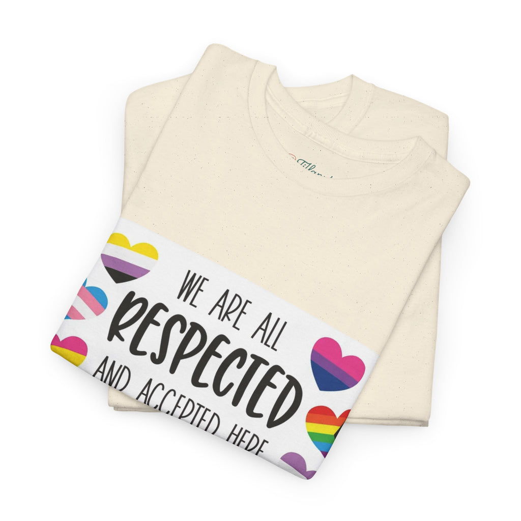 Inclusive Message Unisex Heavy Cotton Tee - "We Are All Respected and Accepted Here"  Inclusivity Unisex