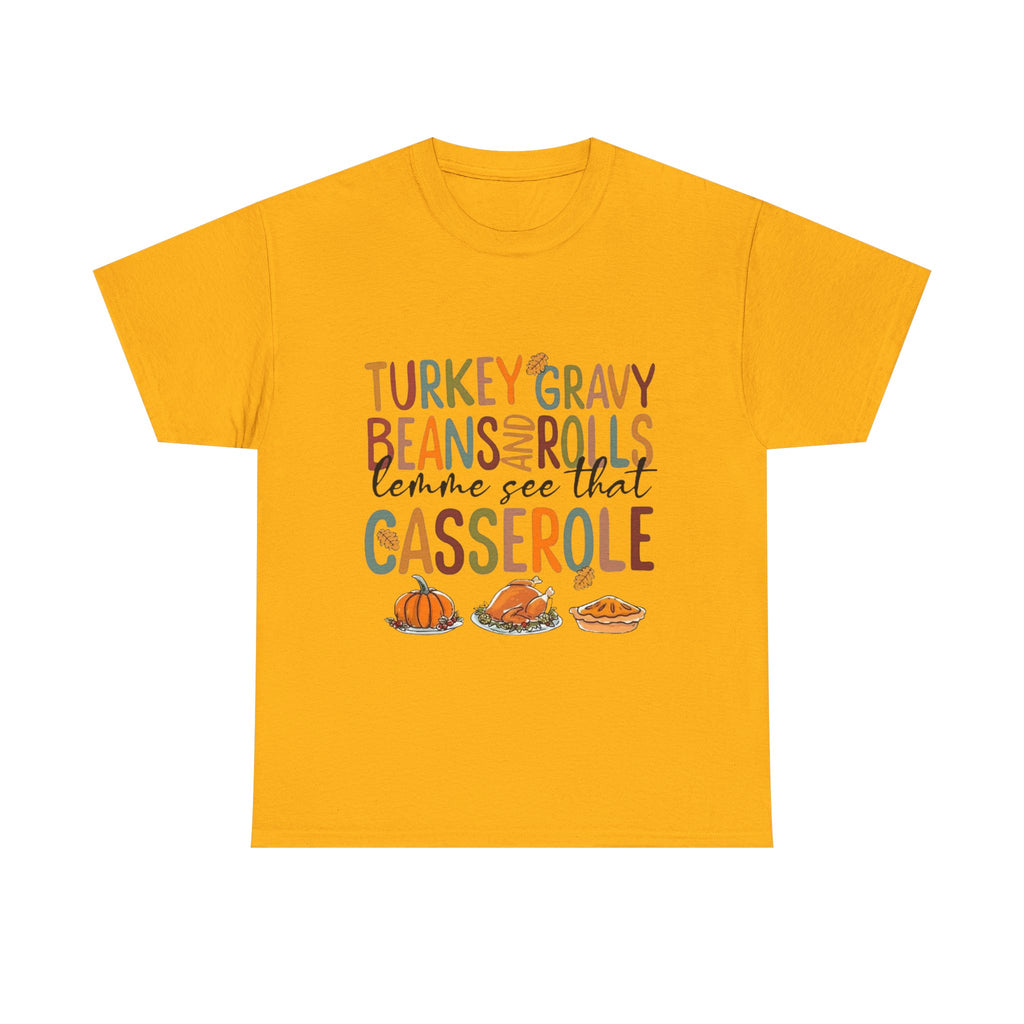 Lemme See That Casserole, Thanksgiving Funny Tee, Humor T-Shirt for Family Gatherings, AutumnFest Shirt, Casual Fall Wear, Gift for Food Lovers