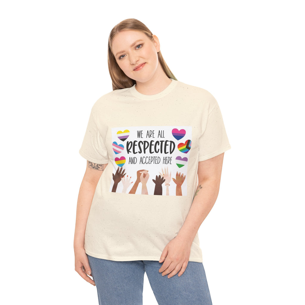 Inclusive Message Unisex Heavy Cotton Tee - "We Are All Respected and Accepted Here"  Inclusivity Unisex