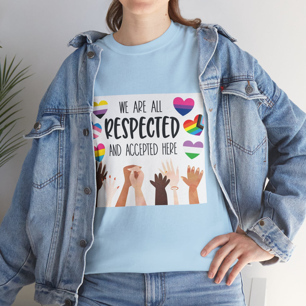 Inclusive Message Unisex Heavy Cotton Tee - "We Are All Respected and Accepted Here"  Inclusivity Unisex
