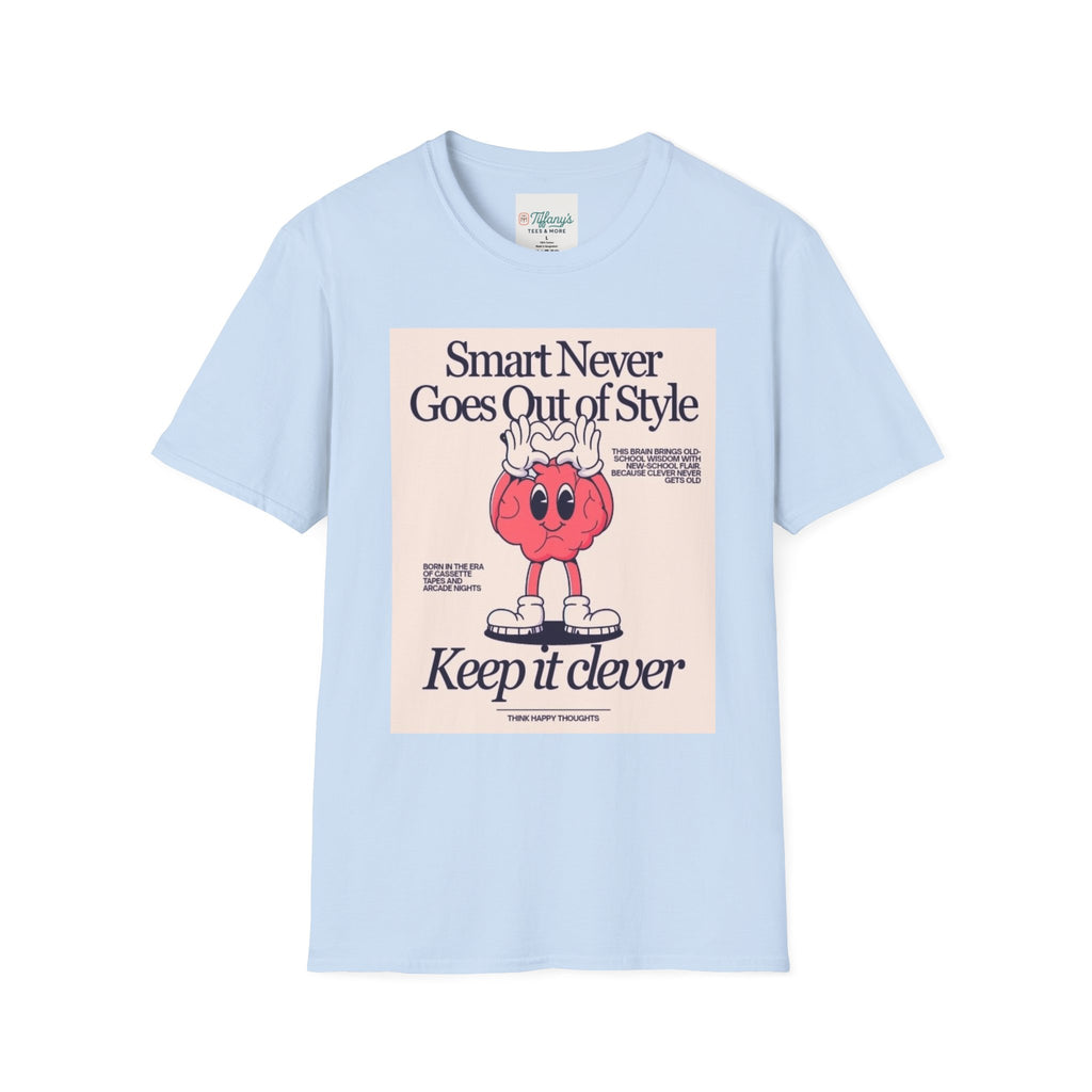 Smart Never Goes Out of Style Unisex T-Shirt, Cool Graphic Tee, Motivational Quote Apparel, Gift for Students, Trendy Casual Wear