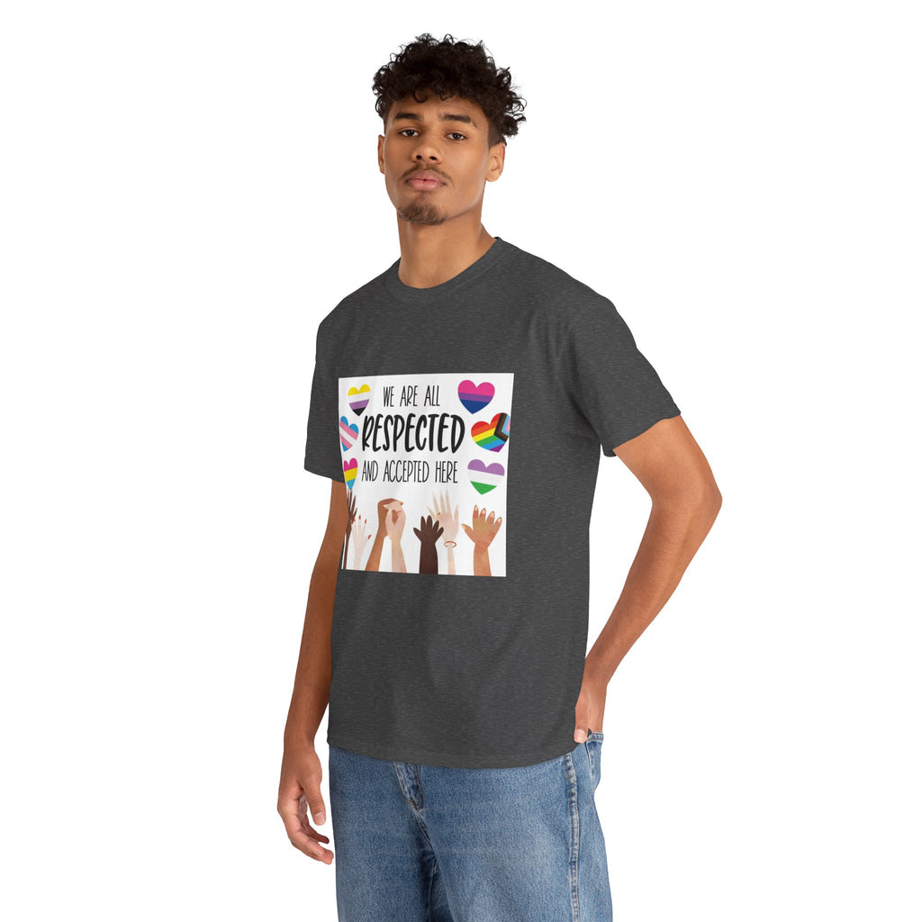 Inclusive Message Unisex Heavy Cotton Tee - "We Are All Respected and Accepted Here"  Inclusivity Unisex