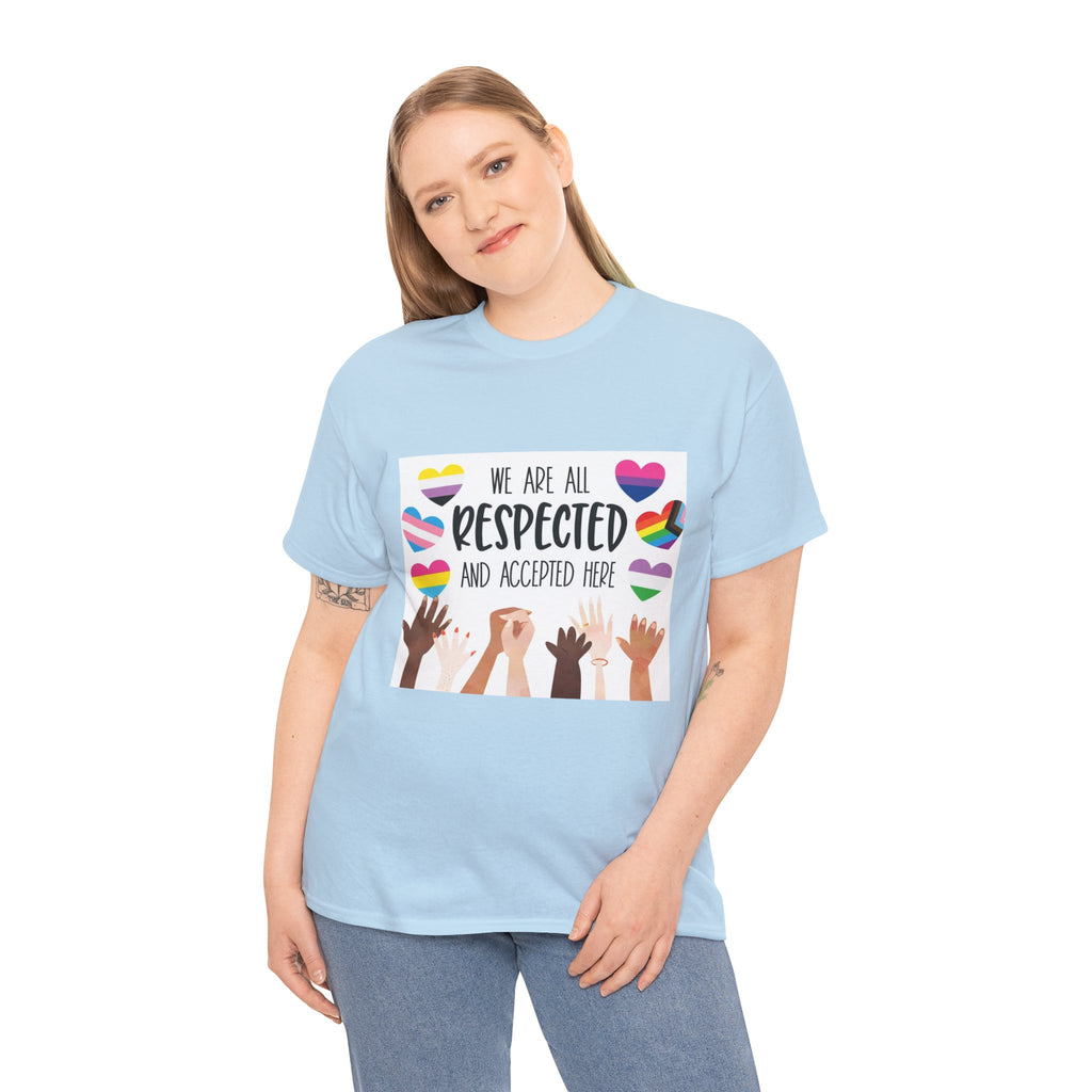 Inclusive Message Unisex Heavy Cotton Tee - "We Are All Respected and Accepted Here"  Inclusivity Unisex