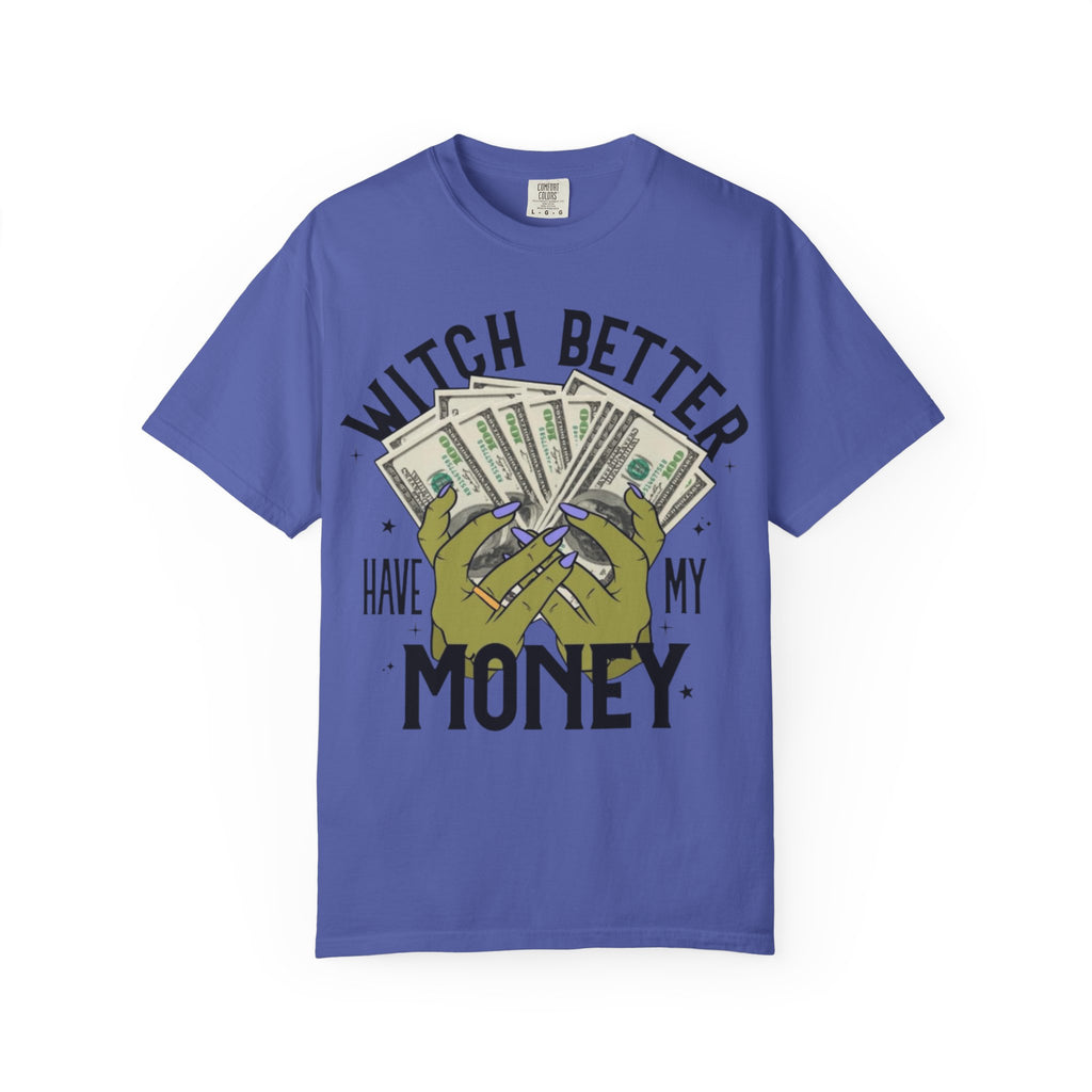 Witch Better Have My Money T-Shirt, Fun Graphic Tee for Halloween, Gift for Witch Lovers, Cute Apparel for Parties, Trendy Unisex Wear