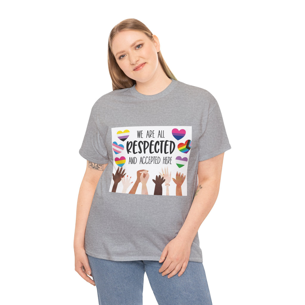 Inclusive Message Unisex Heavy Cotton Tee - "We Are All Respected and Accepted Here"  Inclusivity Unisex
