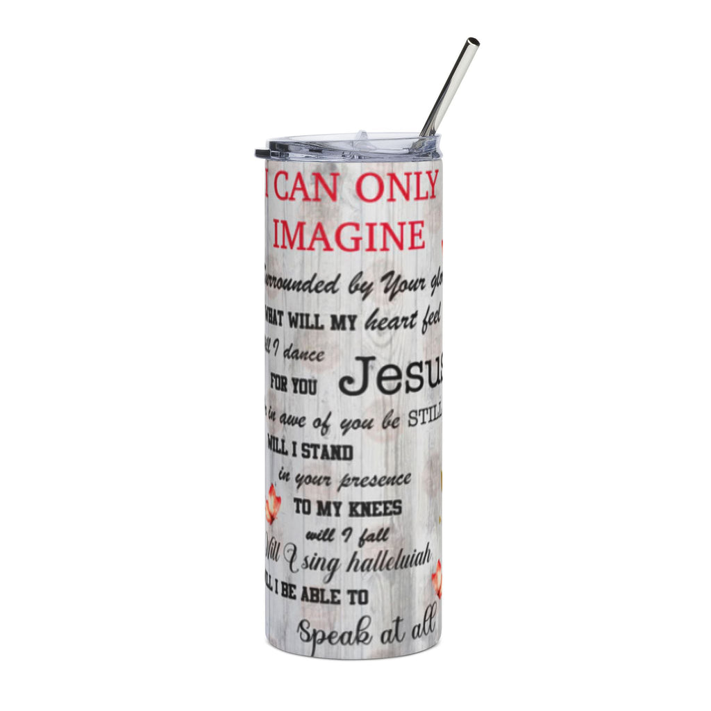 Imagine Stainless Steel Tumbler - 20oz with Faith Quotes