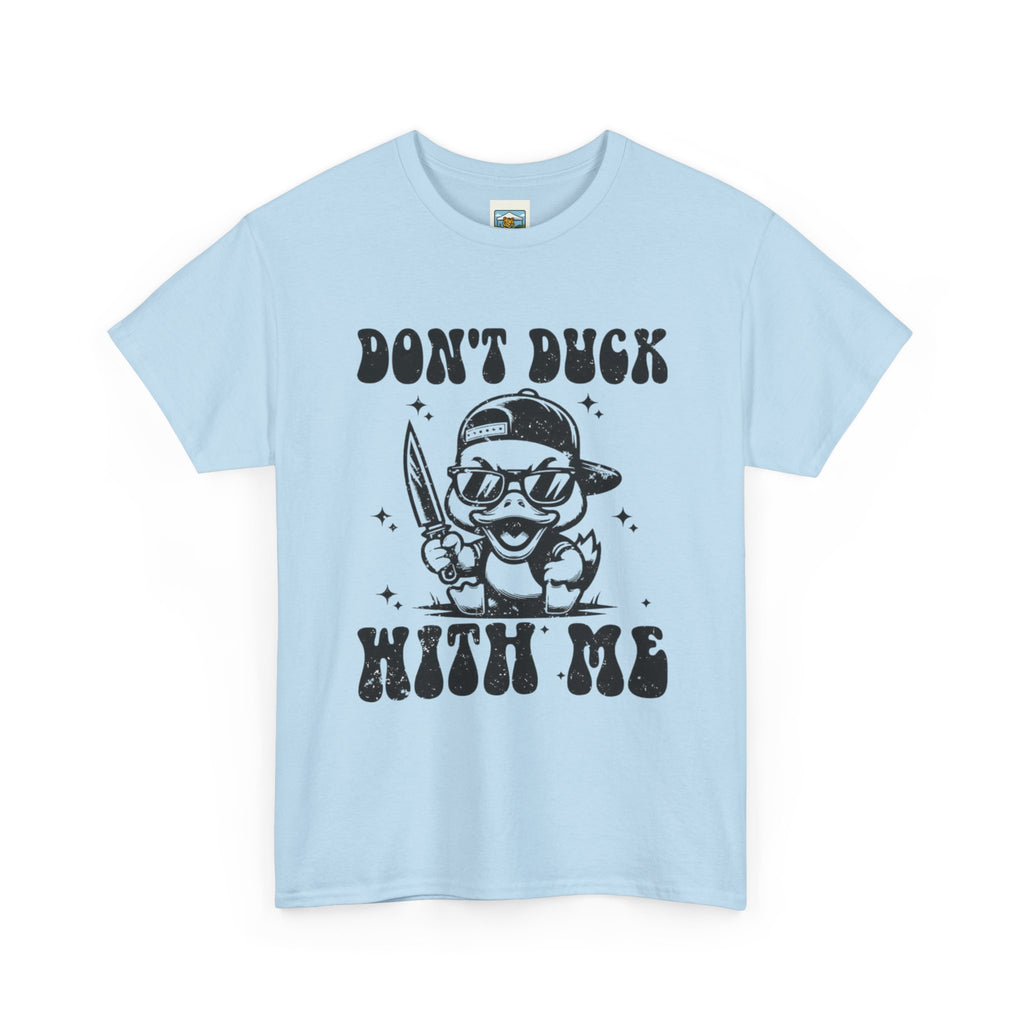 Don't Duck With Me Shirt