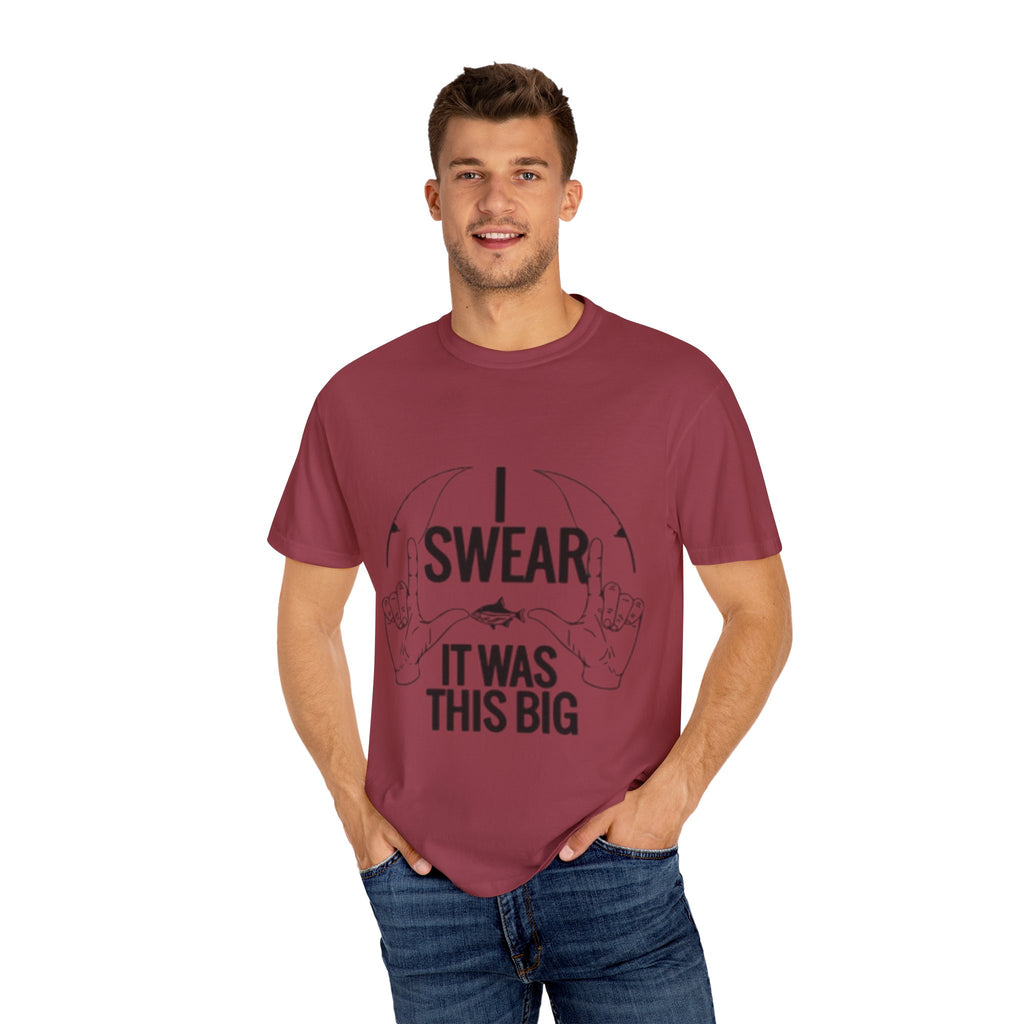 Statement T-Shirt, I Swear It Was This Big Tee, Funny Graphic Top, Gift for Him, Casual Wear, Unisex Clothing