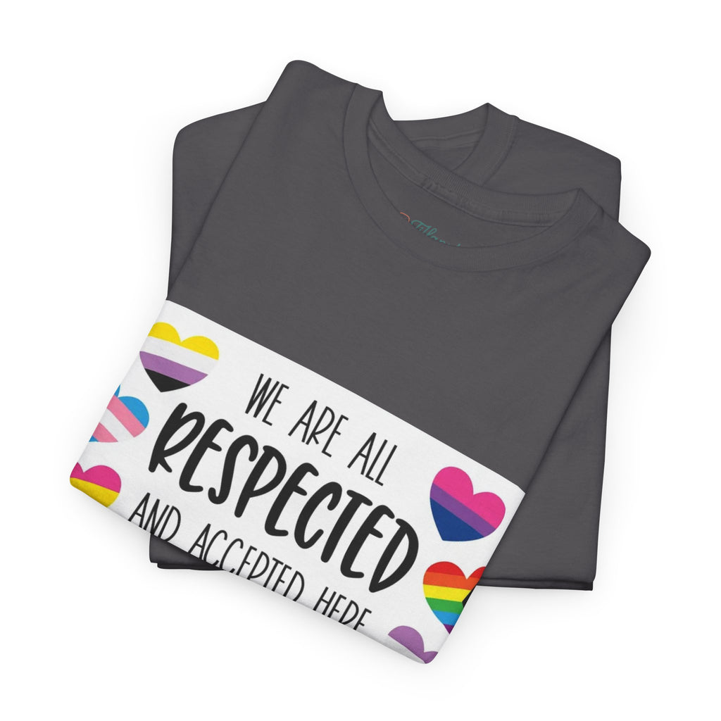 Inclusive Message Unisex Heavy Cotton Tee - "We Are All Respected and Accepted Here"  Inclusivity Unisex