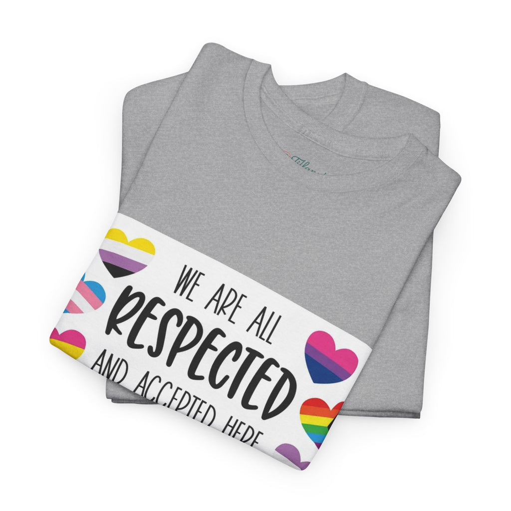 Inclusive Message Unisex Heavy Cotton Tee - "We Are All Respected and Accepted Here"  Inclusivity Unisex