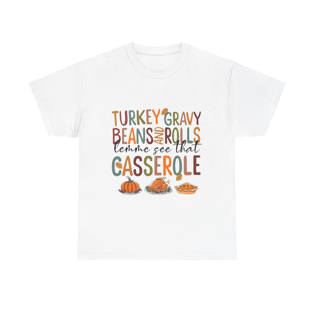 Lemme See That Casserole, Thanksgiving Funny Tee, Humor T-Shirt for Family Gatherings, AutumnFest Shirt, Casual Fall Wear, Gift for Food Lovers