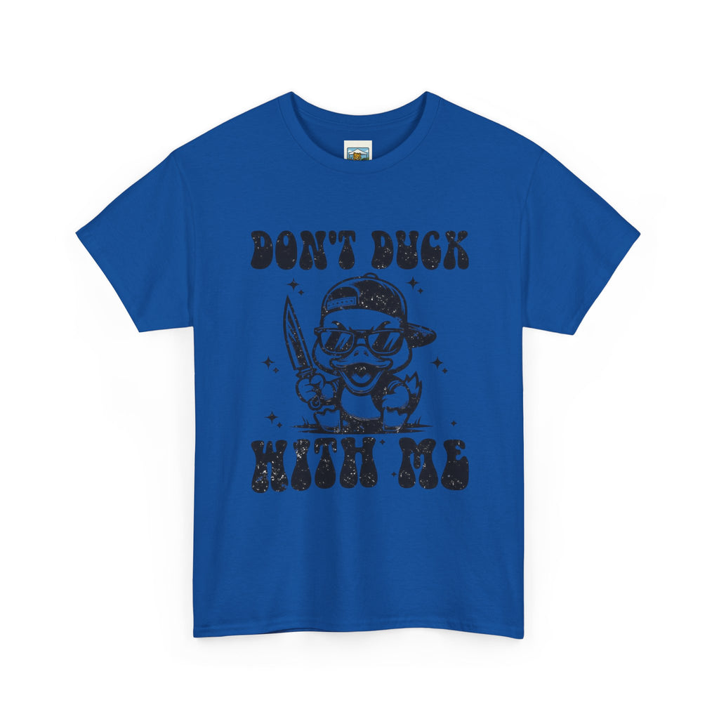 Don't Duck With Me Shirt